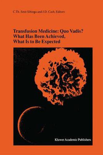 Cover image for Transfusion Medicine: Quo Vadis? What Has Been Achieved, What Is to Be Expected: Proceedings of the jubilee Twenty-Fifth International Symposium on Blood Transfusion, Groningen, 2000, Organized by the Sanquin Division Blood Bank Noord Nederland