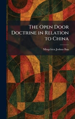 Cover image for The Open Door Doctrine in Relation to China