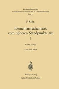 Cover image for Elementarmathematik Vom Hoeheren Standpunkte Aus, I: Arithmetik - Algebra - Analysis