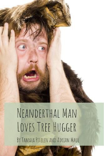 Cover image for Neanderthal Man Loves Tree Hugger