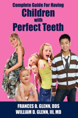 Cover image for Complete Guide for Having Children with Perfect Teeth