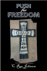 Cover image for Push for Freedom Amazing Grace