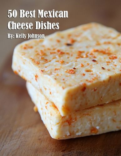 Cover image for 50 Best Mexican Cheese Recipes
