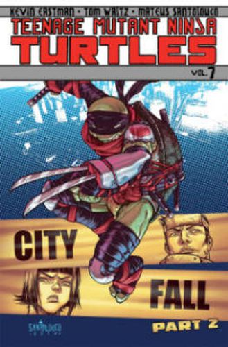 Cover image for Teenage Mutant Ninja Turtles Volume 7: City Fall Part 2