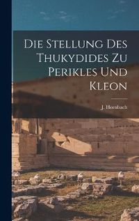 Cover image for Die Stellung des Thukydides zu Perikles und Kleon