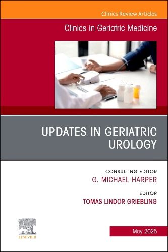 Cover image for Updates in Geriatric Urology, An Issue of Clinics in Geriatric Medicine: Volume 41-2