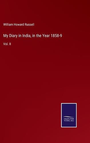 Cover image for My Diary in India, in the Year 1858-9: Vol. II