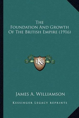 The Foundation and Growth of the British Empire (1916)