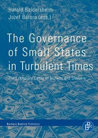 Cover image for The Governance of Small States in Turbulent Times: The Exemplary Cases of Norway and Slovakia