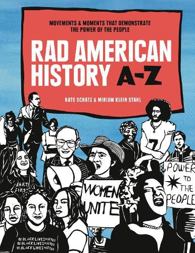 Rad American History A-Z: Movements That Demonstrate the Power of the People