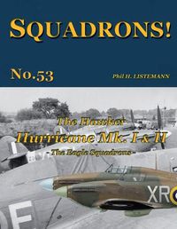 Cover image for The Hawker Hurricane Mk I & Mk II: The Eagle Squadrons