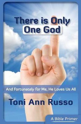 Cover image for There Is Only One God: And Fortunately for Me He Loves Us All