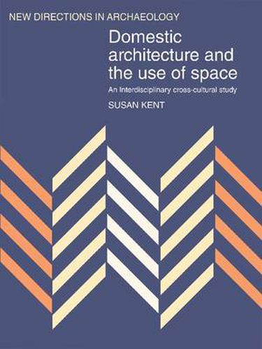 Cover image for Domestic Architecture and the Use of Space: An Interdisciplinary Cross-Cultural Study