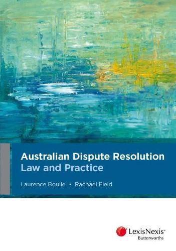 Cover image for Australian Dispute Resolution Law and Practice