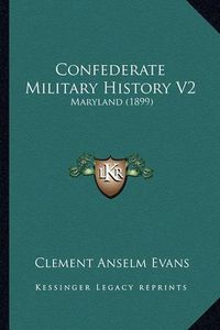 Cover image for Confederate Military History V2: Maryland (1899)