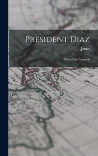 Cover image for President Diaz