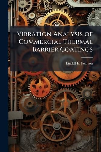 Cover image for Vibration Analysis of Commercial Thermal Barrier Coatings