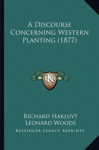 Cover image for A Discourse Concerning Western Planting (1877)