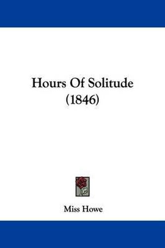 Cover image for Hours Of Solitude (1846)