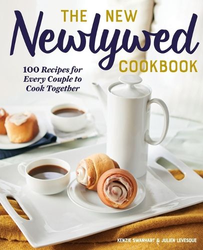 Cover image for The New Newlywed Cookbook: 100 Recipes for Every Couple to Cook Together