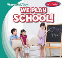 Cover image for We Play School!