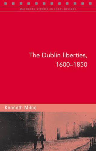 Cover image for The Dublin Liberties, 1600-1850