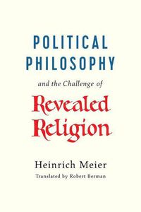 Cover image for Political Philosophy and the Challenge of Revealed Religion