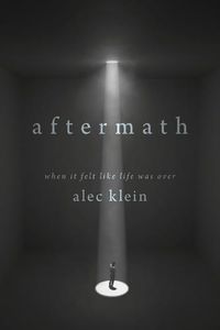 Cover image for Aftermath: When It Felt Like Life Was Over