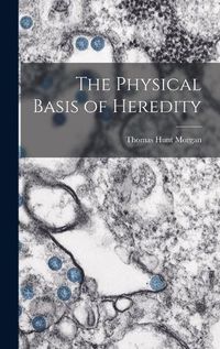 Cover image for The Physical Basis of Heredity