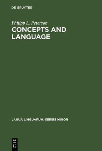 Cover image for Concepts and language: An essay in generative semantics and the philosophy of language