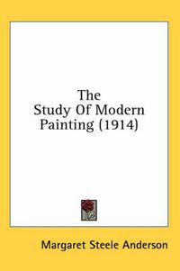 Cover image for The Study of Modern Painting (1914)