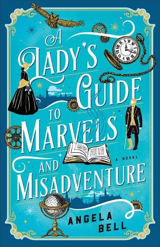 Cover image for Lady's Guide to Marvels and Misadventure