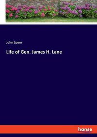 Cover image for Life of Gen. James H. Lane