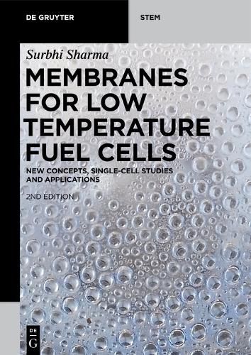 Cover image for Membranes for Low Temperature Fuel Cells: New Concepts, Single-Cell Studies and Applications
