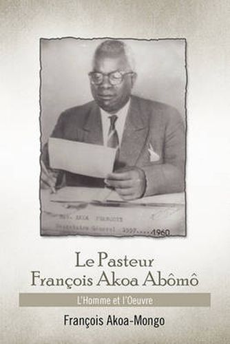 Cover image for Le Pasteur Francois Akoa Abomo