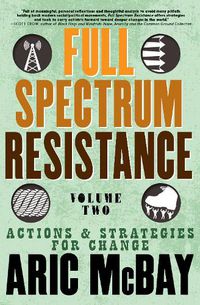 Cover image for Full Spectrum Resistance, Volume Two: Actions and Strategies for Change
