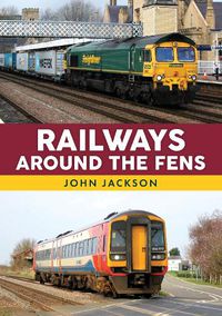 Cover image for Railways Around the Fens