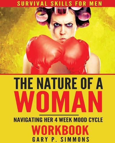 Cover image for The Nature of a Woman: Navigating Her 4 Week Mood cycle Workbook