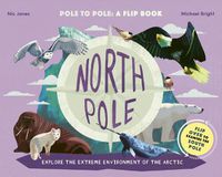 Cover image for North Pole / South Pole: From Pole to Pole: a Flip Book