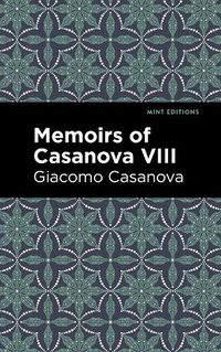 Cover image for Memoirs of Casanova Volume VIII