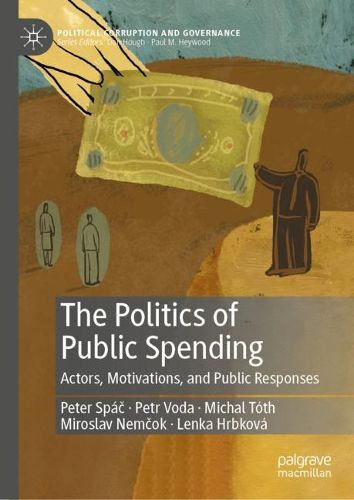 Cover image for The Politics of Public Spending: Actors, Motivations and Public Responses