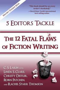 Cover image for 5 Editors Tackle the 12 Fatal Flaws of Fiction Writing