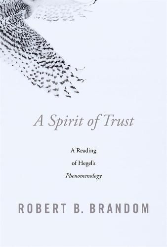 A Spirit of Trust: A Reading of Hegel's Phenomenology