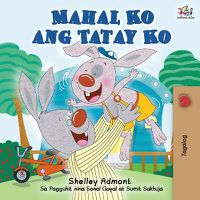 Cover image for Mahal Ko ang Tatay Ko: I Love My Dad (Tagalog Edition)