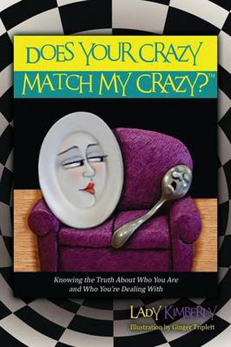 Cover image for Does Your Crazy Match My Crazy? Knowing the Truth About Who You Are and Who You're Dealing With