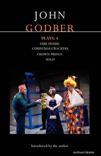 Cover image for Godber Plays: 4: Our House; Crown Prince; Sold; Christmas Crackers