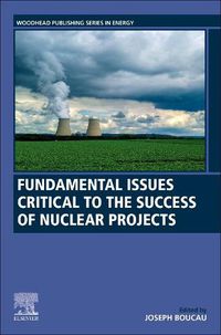 Cover image for Fundamental Issues Critical to the Success of Nuclear Projects