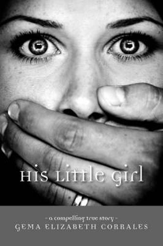 Cover image for His Little Girl: A Compelling True Story