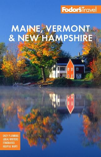 Cover image for Fodor's Maine, Vermont & New Hampshire: with the Best Fall Foliage Drives & Scenic Road Trips