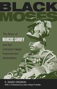 Cover image for Black Moses: The Story of Marcus Garvey and the Universal Negro Improvement Association